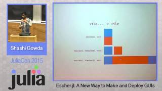 Shashi Gowda: Escher.jl - A new way to make and deploy GUIs