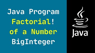 Java Program to Find Factorial of a Larger Number | BigInteger