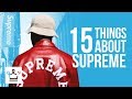 15 Things You Didn't Know About SUPREME