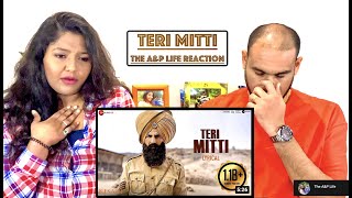 Teri Mitti - Kesari |  -  The A&P Life Reaction #KesariSongs #Indianindependenceday