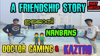 A TRUE FRIENDSHIP STORY | #doctor gaming \u0026 #kaztro | nanbans | jc creator