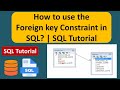 How to use the Foreign key Constraint in SQL? | SQL Tutorial For Beginners | Learn SQL