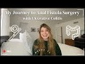My Journey to Anal Fistula Surgery (LIFT) with Ulcerative Colitis!