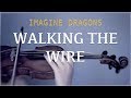 Imagine Dragons - Walking The Wire for violin and piano (COVER)