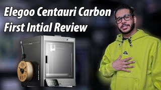 Elegoo Centauri Carbon 3D Printer Review | First Look and Prints