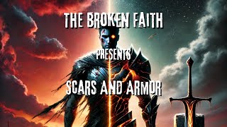 Scars And Armor (Official Lyric Video)/ The Broken Faith #music #song #vulnerability