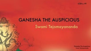 #Ganesha the Ever Auspicious | #ChinmayaMission | #SwamiTejomayananda