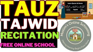 Tauz Recitation With Tajwid | Translation English | Urdu Tarjuma | Muslim's Online Schooling