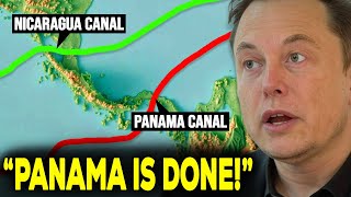 Elon Musk Just EXPOSED Why The $50 Billion Nicaragua Canal Could DESTROY The Panama Canal!