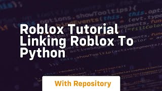 Roblox tutorial linking roblox to python
