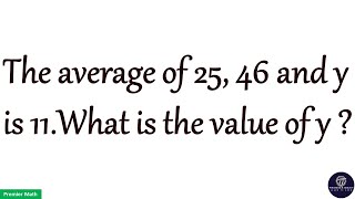 The average of 25, 46 and y is 11. What is the value of y ?