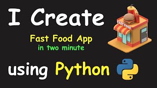 I CREATE FAST FOOD APP IN 2 MIN USING PYTHON & PYTHON TKINTER TUTORIAL