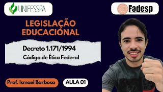 AULA 01 - Decreto nº 1.171/1994 - Código de Ética - UNIFESSPA 2025