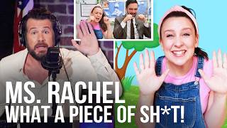 WHAT A PIECE OF SH*T: Ms. Rachel
