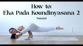 How to do Eka Pada Koundinyasana 2 | Yoga With Katrina