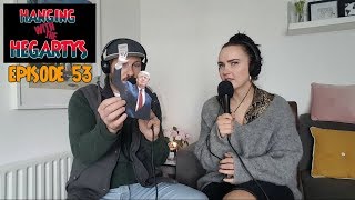 Hanging With The Hegartys - Episode 53 (17-04-19)