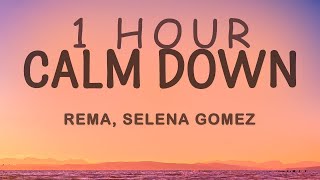 Rema, Selena Gomez - Calm Down (Lyrics) | 1 HOUR