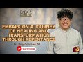 EMBARK ON A JOURNEY OF HEALING AND TRANSFORMATION THROUGH REPENTANCE | Fr Jboy Gonzales SJ