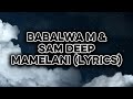Babalwa M & Sam Deep - Mamelani(Lyrics)
