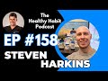 Protecting your brain, resilience, and vitality w/Steven Harkins | The Healthy Habit Podcast #158