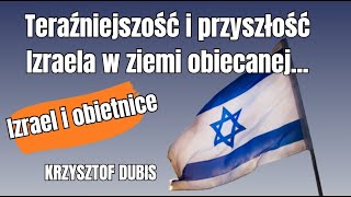 Teraźniejszość i przyszłość Izraela w ziemi obiecanej w świetle biblijnych obietnic (14/15)