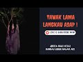 JERITA TAWAK LAMA | LANGKAU ASAP