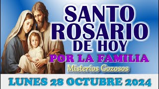 🌹SANTO ROSARIO DE HOY POR LA FAMILIA 🌹 LUNES 28 OCTUBRE 2024 MISTERIOS GOZOSOS 🌹SANTO ROSARIO DE HOY