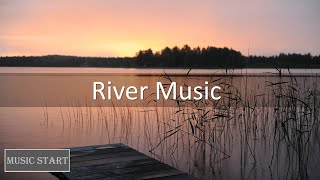 낚시할때 듣는 음악 l 강에서 듣는 음악 l 호수에서 듣는 음악ㅣ River Background | Calm Music | Relax Music Meditation |