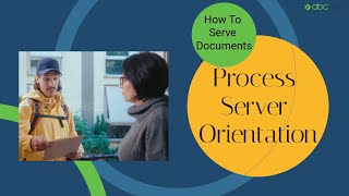 Process Server Orientation How to Serve Documents