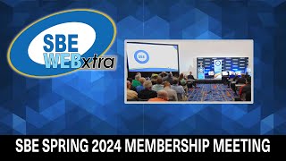 SBE WEBxtra - April 22, 2024 - Spring Membership Meeting