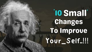 Ten Small Changes To Improve Yourself || Albert Einstein Quote || The Inspiring Movement