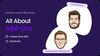 Vacation Tracker Office Hours - All About Add-Ons