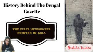 History Facts : |History Behind The  Bengal Gazette| By Yashika Tandon