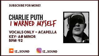Charlie Puth - I Warned Myself (Vocals Only - Acapella)