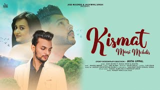 Kismat | ( Full HD) | Mani Mohdi Ft Kamal Singh & Ananya | Punjabi Songs 2019
