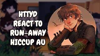 HTTYD React To Run-Away Hiccup AU || Gacha React