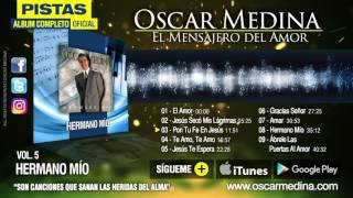 Oscar Medina - Pistas - Hermano Mio (Album Completo)