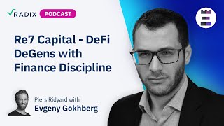 Re7 Capital - DeFi DeGens with Finance Discipline