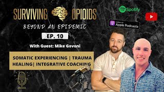 Mike Govoni: Somatic Experiencing | Trauma Healing | Recovery Coaching