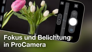 🇩🇪 ProCamera für Einsteiger: Fokus & Belichtung einfach erklärt für top iPhone Fotos