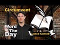 Circumvent - Word of the Day with Lance Conrad