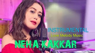 Neha Kakkar Instrumental Songs