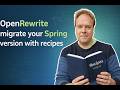 OpenRewrite migrate your Spring version with recipes