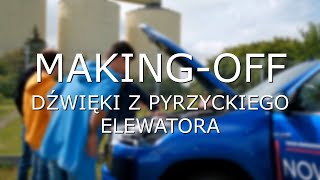 Making of - Dźwięki z Pyrzyckiego Elewatora