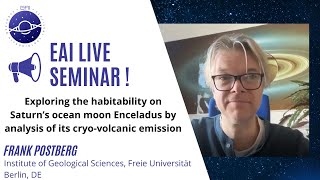 Trailer- EAI Seminars: Exploring the habitability on Enceladus by analysis of cryo-volcanic emission