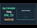 Build an Age Calculator with HTML, CSS, and JavaScript | Step-by-Step Tutorial