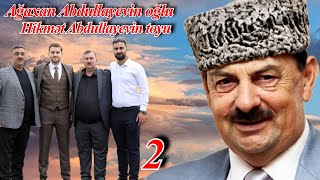 Ağaxan Abdullayevin oğlu Hikmət Abdullayevin toyu 2 hissə