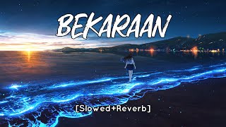 Bekaraan [Slowed+Reverb] Ali Sethi | Zeb Bangash | Superstar | SV Lofi
