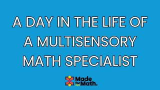 A Day in the Life of a Multisensory Math Specialist