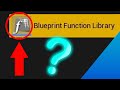 How to use a Blueprint Function Library || Blueprints || UE4 TUTORIALS